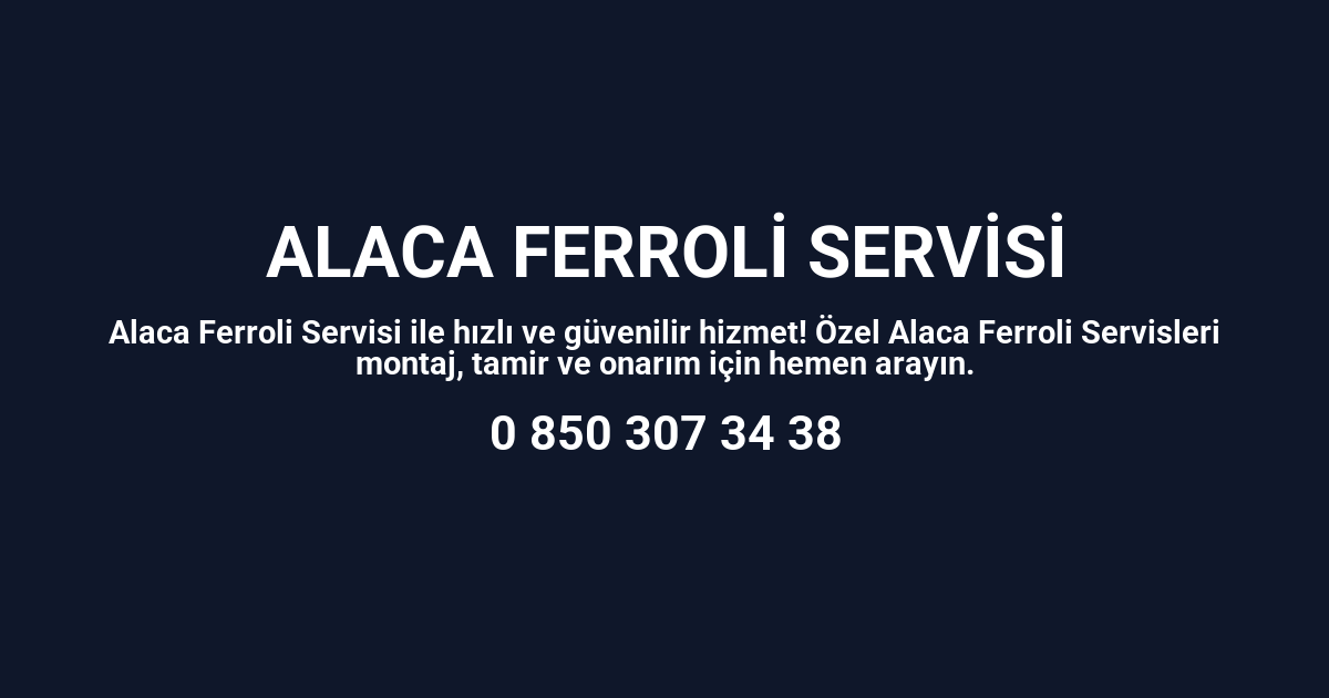 Alaca Ferroli Servisi